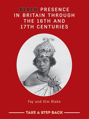 cover image of Black Presence in Britain Through the 16th and 17th Centuries - Student Workbook
